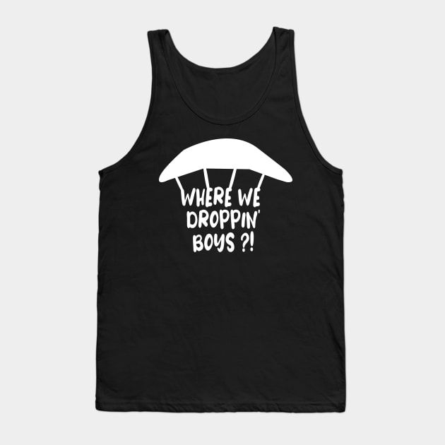 WHERE WE DROPPIN' BOYS Tank Top by ARBEEN Art